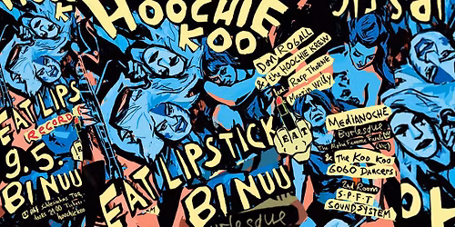 HOOCHIE KOO presents \u21af EAT LIPSTICK- live ! \u21af Burlesque Queen \ud83d\udc51 MEDIANOCHE (NYC) \u21af DJ DON ROGALL