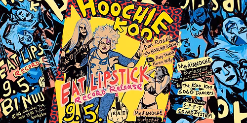  HOOCHIE KOO presents \u21af EAT LIPSTICK- live ! \u21af Burlesque Queen \ud83d\udc51 MEDIANOCHE (NYC)  \u21af  DJ DON ROGALL