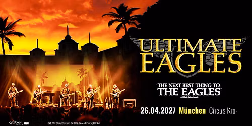 Ultimate Eagles | World's Greatest Eagles Show | M\u00fcnchen 2027