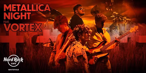 Metallica Night Ft. Vortex