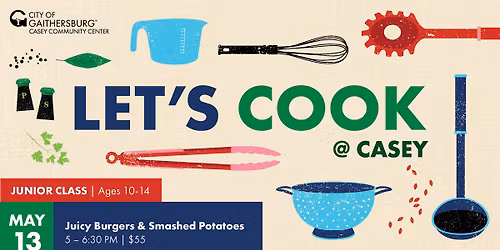 Let's Cook@Casey Jr.: Juicy Burgers with Smashed Potatoes