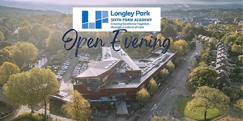 Longley Park Sixth Form Academy Open Evening
