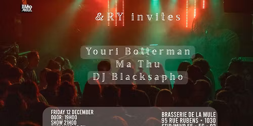&RY invites Youri Botterman, DJ Blacksapho and Ma Thu at La Mule 