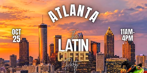 THE LATIN COFFEE PARTY Halloween Edition - ATLANTA