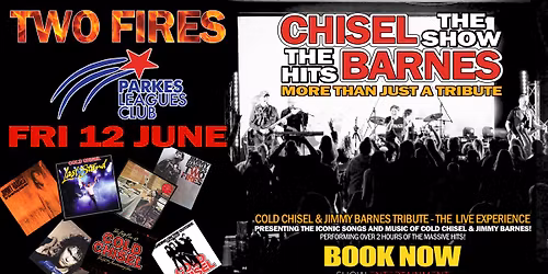 TWO FIRES Chisel Barnes Show - Parkes Leagues Club