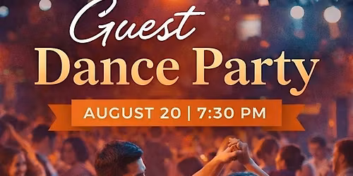 Guest Dance Party | August 20th at 7:30 PM \u2728