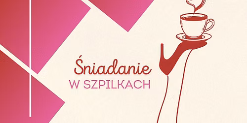\ud83d\udc60 \u015aniadanie w szpilkach #2 Spotkanie networkingowe dla Polek z w\u0142asnym biznesem w Holandii