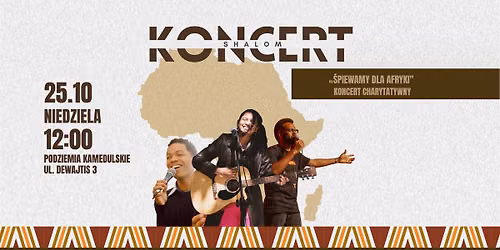 KONCERT SHALOM - ,,\u015aPIEWAMY DLA AFRYKI"