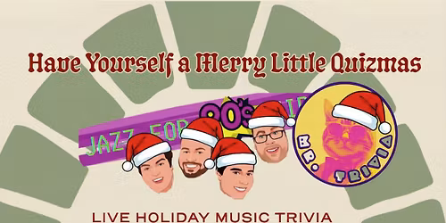 Have Yourself a Merry Little Quizmas: Live Holiday Music & Trivia