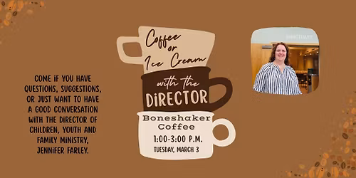 Coffee or Ice Cream with the Director