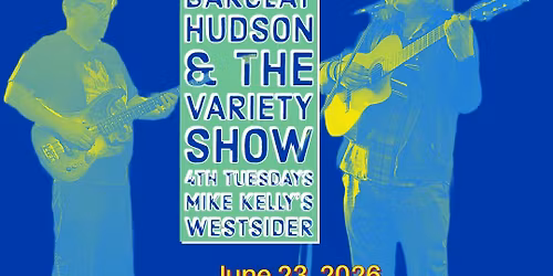 Barclay Hudson 4th Tuesday Variety Show featuring Christoper Chiles & Buck Brandt 