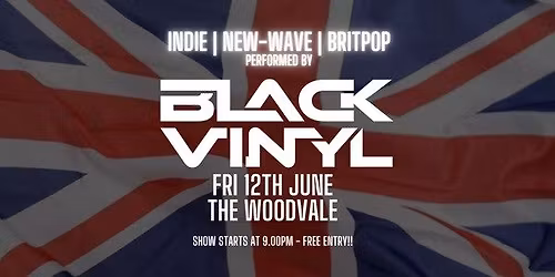 BLACK VINYL - UK Indie, New-Wave and Britpop Live at The Woodvale