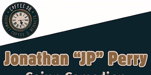 Jonathan "JP" Perry - Clean Cajun Comedy @ Coffee: 30 Caf\u00e9 - Fri. August 14