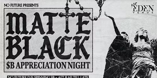 Matte Black: $B Appreciation Night - Leicester