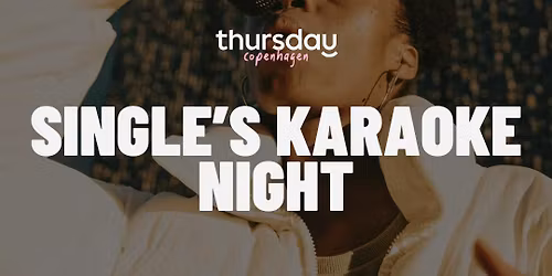 Thursday | Single's Karaoke Night | Skaml\u00f8s Bar | Copenhagen 