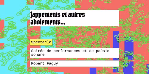 Jappements et autres aboiements...\u25ba Diffusion \u25ba Soir\u00e9e de performance et de po\u00e9sie sonore