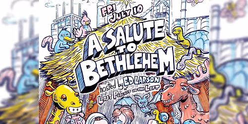A Salute to Bethlehem Hosted by Ed Larson of Last Podcast on the Left at Musikfest Cafe