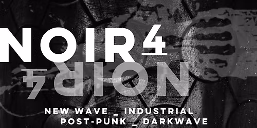 NOIR4 \u2020 Post-Punk \u2020 Industrial \u2020 Darkwave @ The Little Fleet