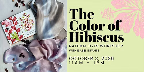 The Color of Hibiscus - Natural Dyes Workshop