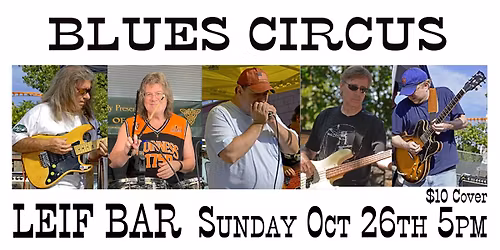 Blues Circus returns to the Leif Bar.