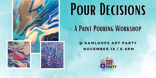 Pour Decision: A Paint Pouring Workshop