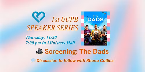 1st UUPB Speaker Series: The Dads \u2014 Screening & Community Discussion