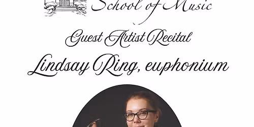 Guest Artist: Lindsay Ring Euphonium from The United States Army Field Band - Washington DC