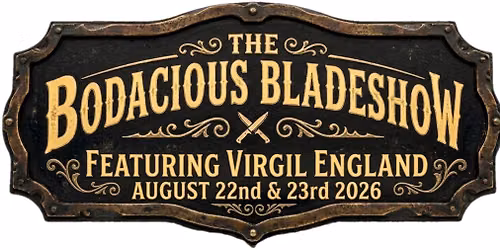 BODACIOUS BLADES SHOW - Meet Virgil England