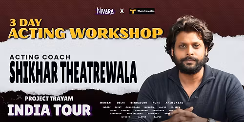 3 Day Acting Workshop (Project Trayam India Tour)
