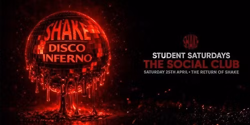 \u2728\ud83d\udefc SHAKE SATURDAYS - DISCO INFERNO \ud83d\udefc SATURDAYS @ THE SOCIAL CLUB