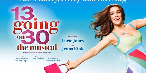 13 Going on 30 - Musical at Princess of Wales Theatre
