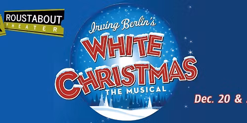 Roustabout Theater's Apprentice Program: White Christmas