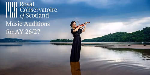 Royal Conservatoire of Scotland AY26\/27 Live Auditions