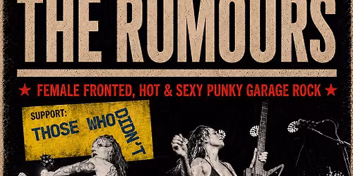 The Rumours (US) + (support by) Those Who Didn't