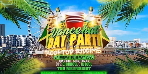 \ud83c\udf89 Dancehall Day Party at THE MESMERIST ROOFTOP \u2022 Brighton\u2019s Biggest Caribbean Summer linkup!