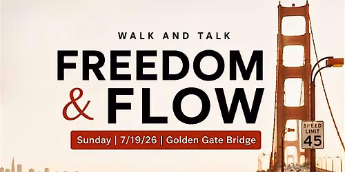 Walk and Talk: Freedom and Flow