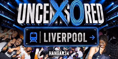UNCENSORED LIVERPOOL 26 - Liverpool's Most Anticipated Event!