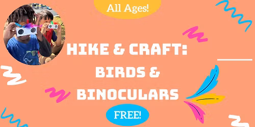 Hike & Craft: Birds & Binoculars