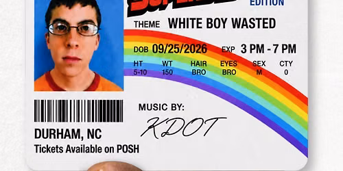 SUPERBAD: White Boy Wasted