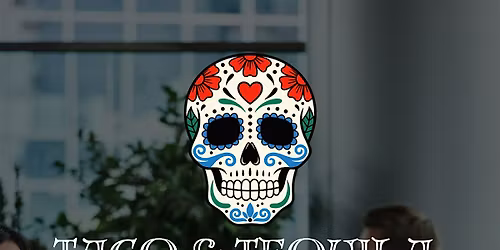 TACOS AND TEQUILA FESTIVAL