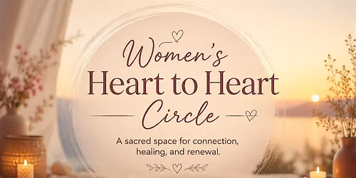 Women's Heart to Heart Circle of Connection