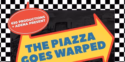 The Piazza Goes Warped 