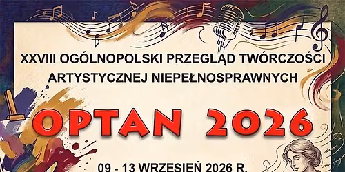 XXVIII Og\u00f3lnpolski Przegl\u0105d Tw\u00f3rczo\u015bci Artystycznej Niepe\u0142nosprawnych OPTAN 2026