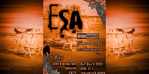 ESA, Nevada Hardware, [melter], DJ Veganinblack\/\/Sat May 9 2026 Livewire Lounge Chicago