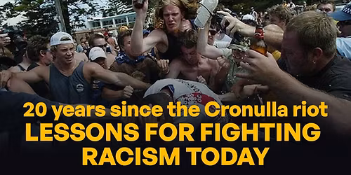 20 years since the Cronulla race riots: Lessons for the anti far right movement today