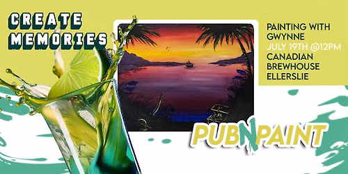 PubNPaint at Canadian Brewhouse Ellerslie  July 19th  (18+)