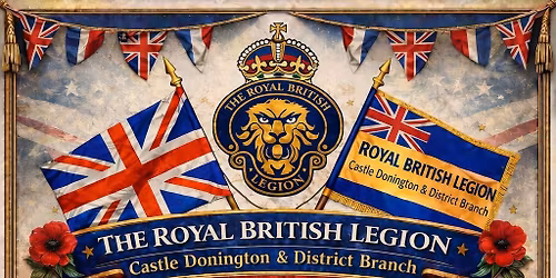 90th Anniversary Celebration \u2013 Castle Donington & District Branch, Royal British Legion
