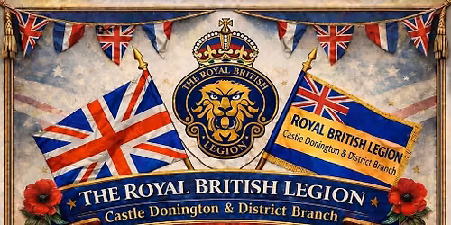  90th Anniversary Celebration \u2013 Castle Donington & District Branch, Royal British Legion