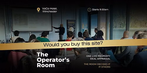 Property Developers & Investors: Live Deal Appraisal Morning, Winchester