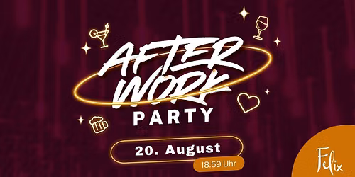 After Work Party im FELIX!